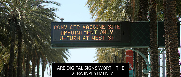 Are Digital Signs Worth The Extra Investment?