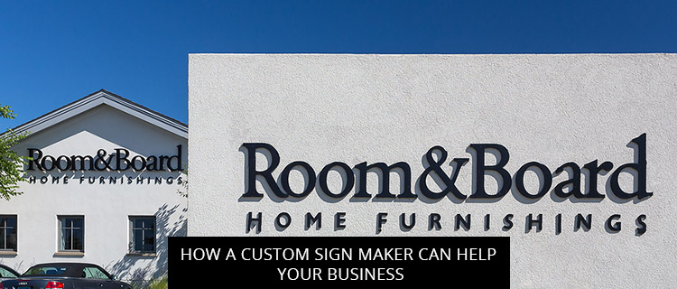 How a Custom Sign Maker Can Help your Business
