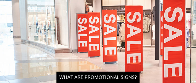 What Are Promotional Signs?