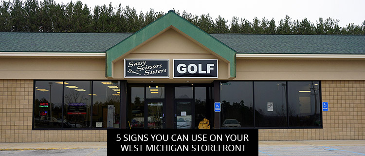 5 Signs You Can Use on Your West Michigan Storefront